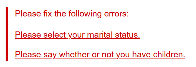 Please fix the following errors: Please select your marital status. Please say whether you have children.