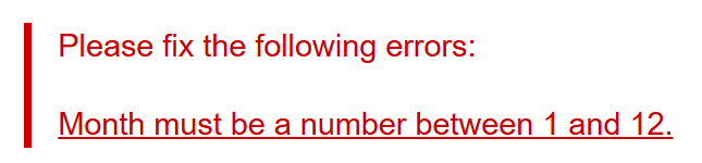 Please fix the following errors: Month must be a number between 1 and 12.